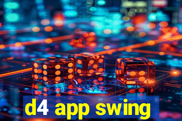 d4 app swing